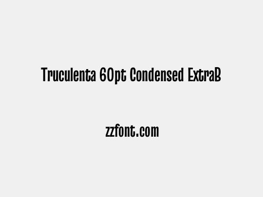 Truculenta 60pt Condensed ExtraBold