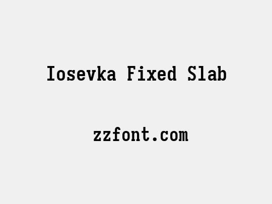 Iosevka Fixed Slab
