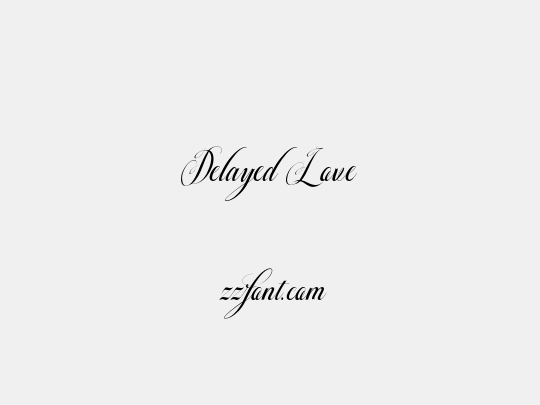 Delayed Love