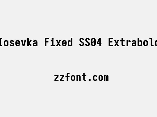 Iosevka Fixed SS04 Extrabold
