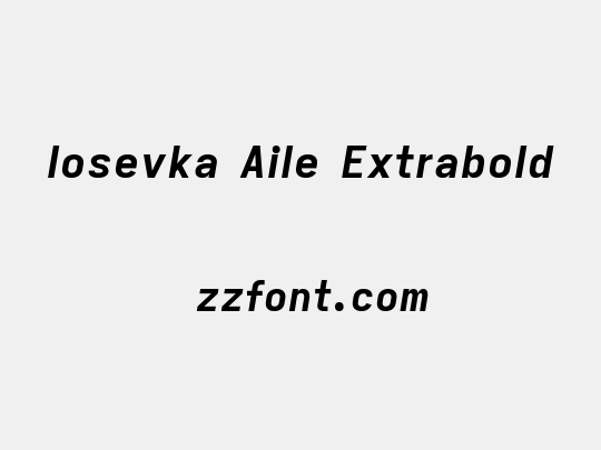 Iosevka Aile Extrabold