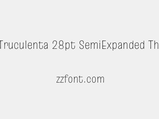 Truculenta 28pt SemiExpanded Thin