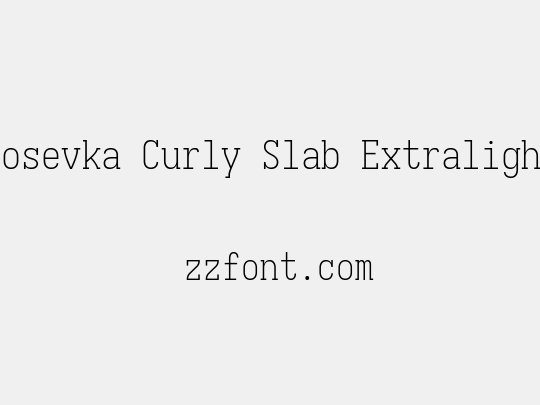 Iosevka Curly Slab Extralight