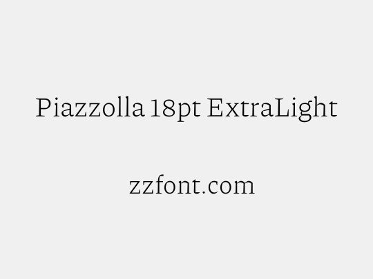 Piazzolla 18pt ExtraLight