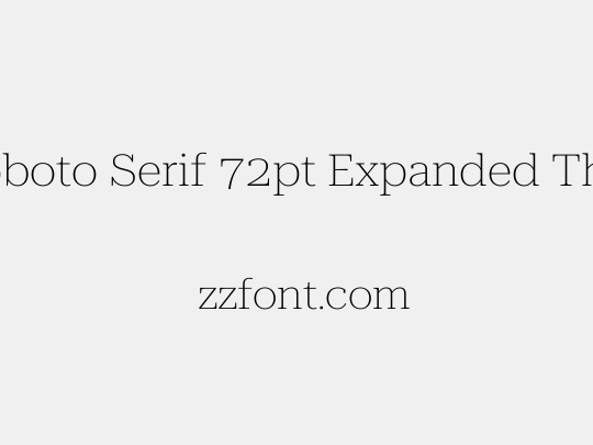 Roboto Serif 72pt Expanded Thin