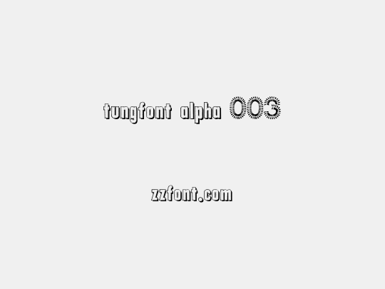 tungfont alpha 003