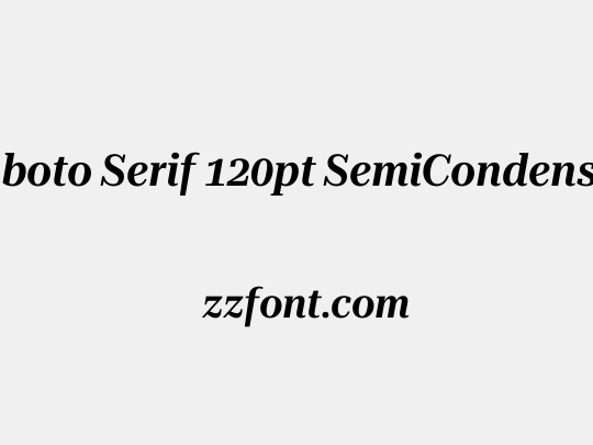Roboto Serif 120pt SemiCondensed SemiBold