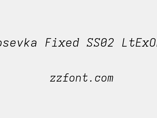 Iosevka Fixed SS02 LtExObl