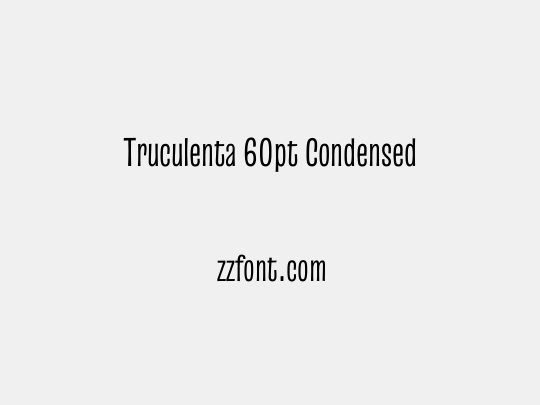 Truculenta 60pt Condensed