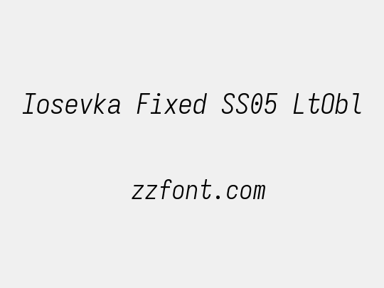 Iosevka Fixed SS05 LtObl