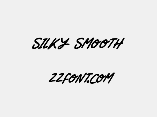 Silky Smooth