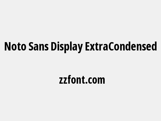 Noto Sans Display ExtraCondensed