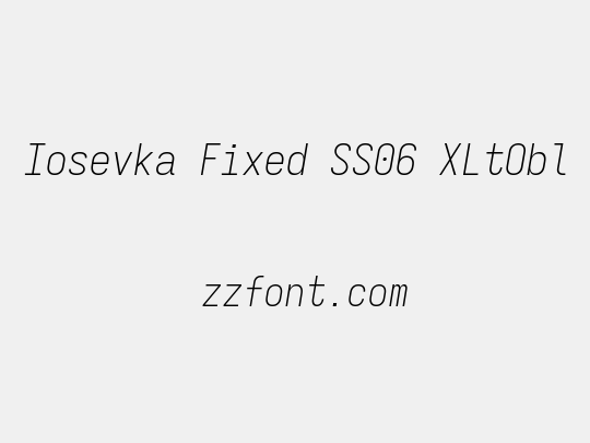 Iosevka Fixed SS06 XLtObl