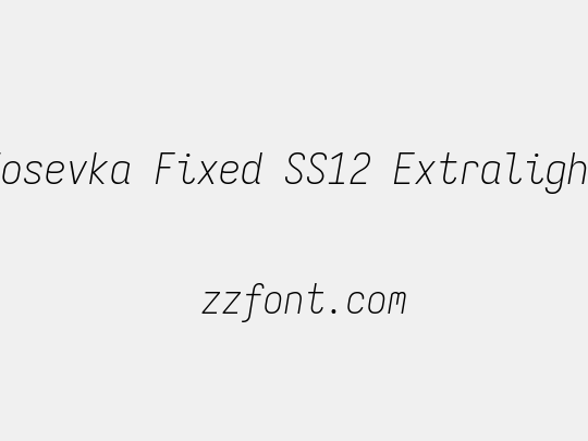 Iosevka Fixed SS12 Extralight