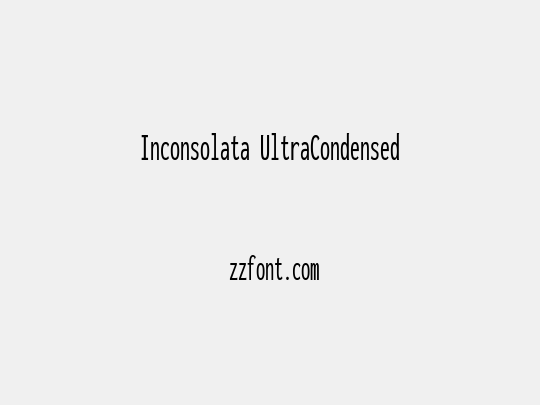 Inconsolata UltraCondensed