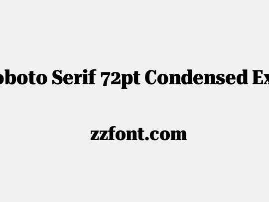 Roboto Serif 72pt Condensed ExtraBold