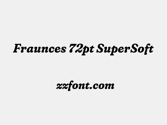 Fraunces 72pt SuperSoft