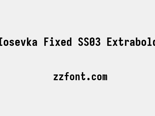 Iosevka Fixed SS03 Extrabold