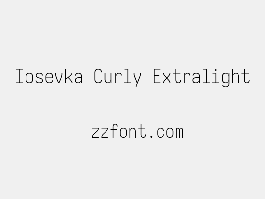Iosevka Curly Extralight