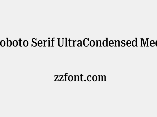 Roboto Serif UltraCondensed Medium