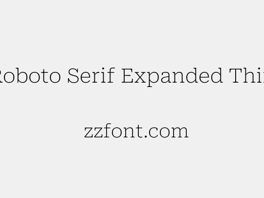 Roboto Serif Expanded Thin