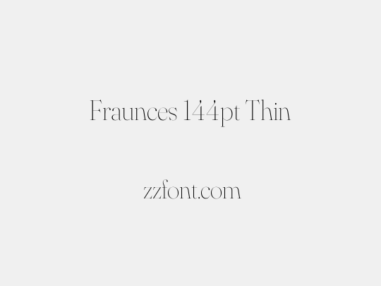 Fraunces 144pt Thin