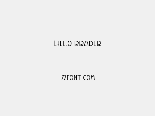 HEllo Brader
