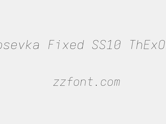 Iosevka Fixed SS10 ThExObl