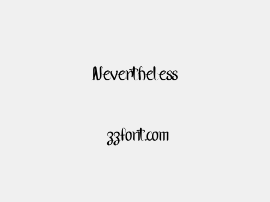 Nevertheless