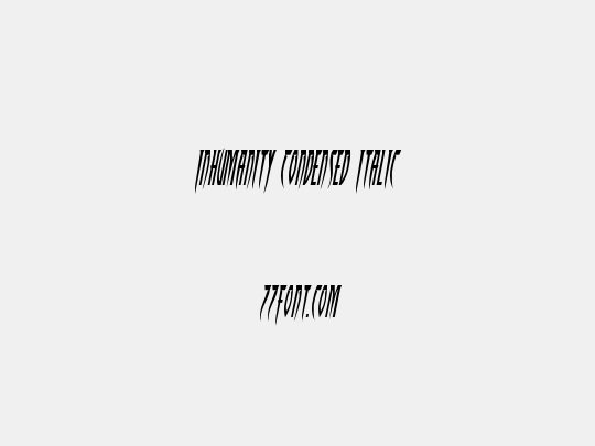 Inhumanity Condensed Italic