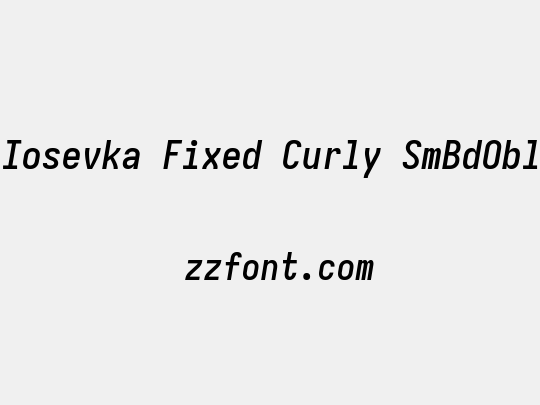 Iosevka Fixed Curly SmBdObl