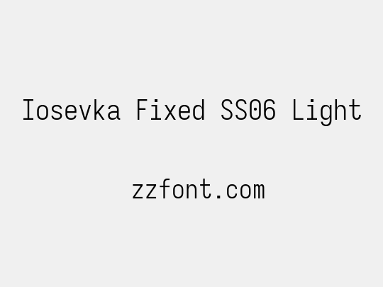 Iosevka Fixed SS06 Light