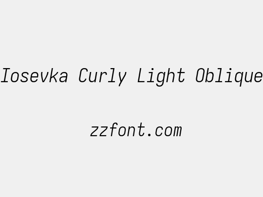 Iosevka Curly Light Oblique