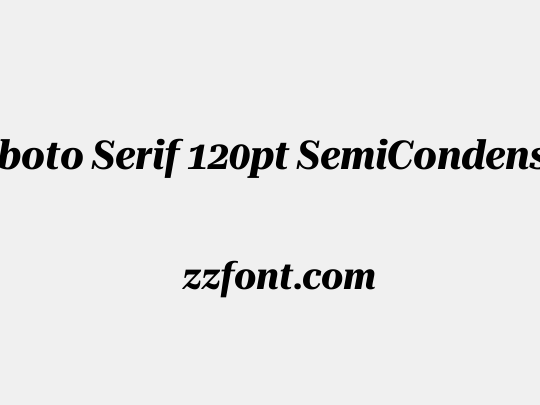 Roboto Serif 120pt SemiCondensed