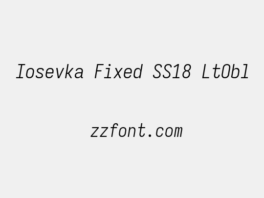 Iosevka Fixed SS18 LtObl