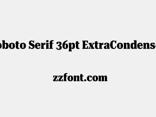 Roboto Serif 36pt ExtraCondensed ExtraBold