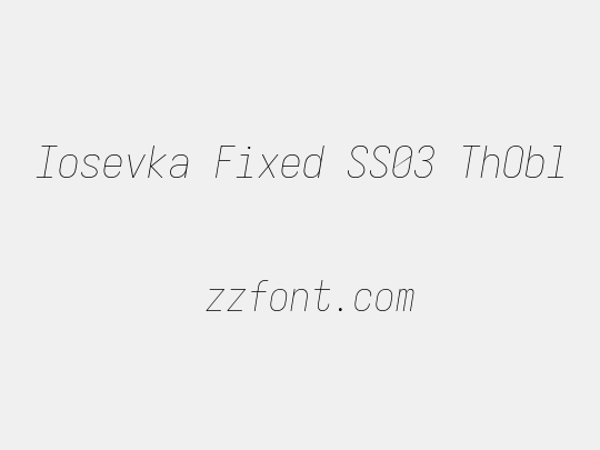 Iosevka Fixed SS03 ThObl
