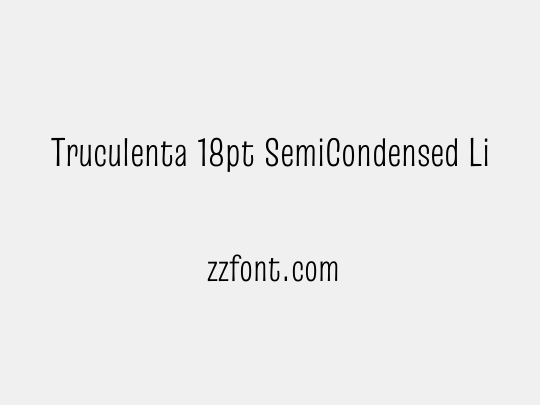 Truculenta 18pt SemiCondensed Light