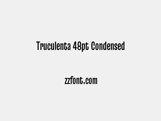 Truculenta 48pt Condensed