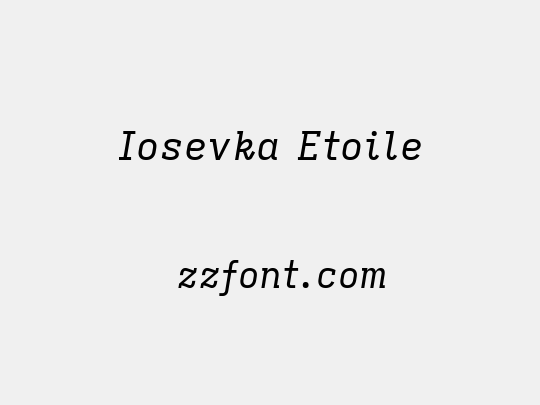 Iosevka Etoile