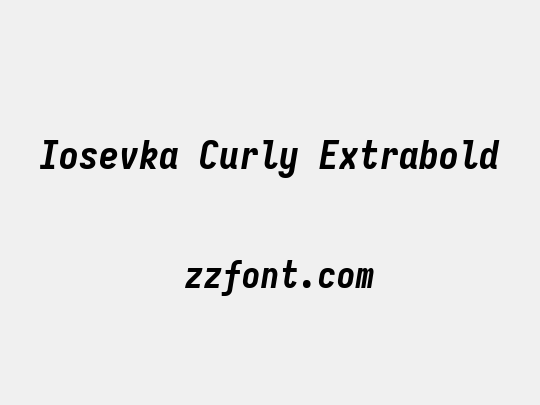 Iosevka Curly Extrabold