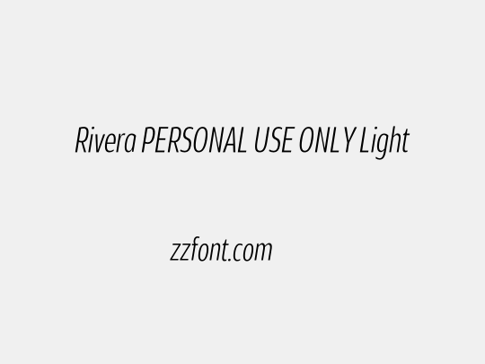 Rivera PERSONAL USE ONLY Light