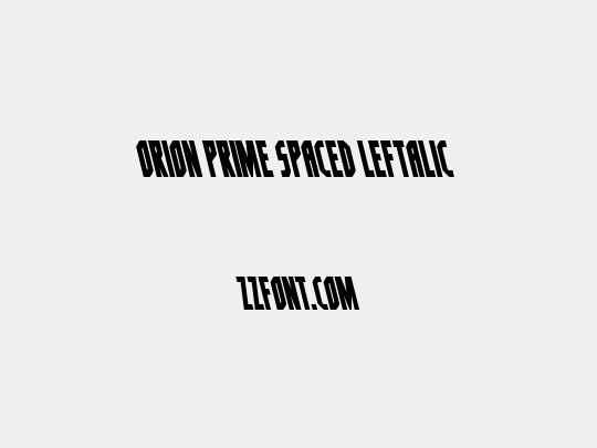 Orion Prime Spaced Leftalic