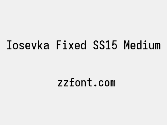 Iosevka Fixed SS15 Medium
