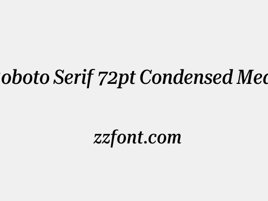 Roboto Serif 72pt Condensed Medium