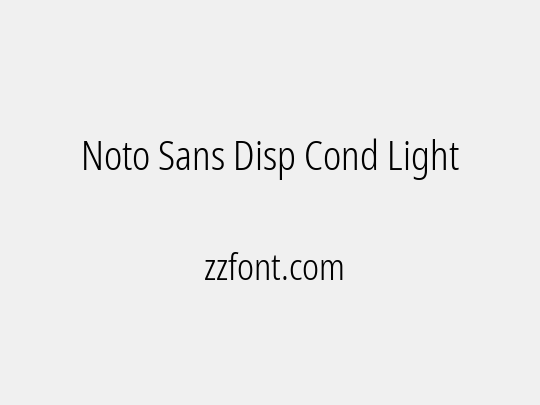 Noto Sans Disp Cond Light