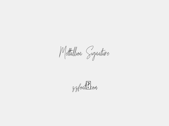 Mettallion Signature