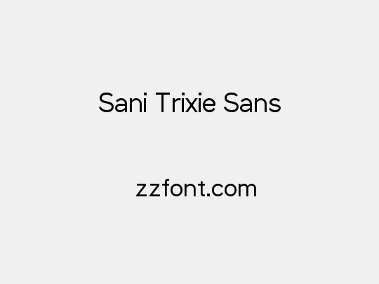 Sani Trixie Sans