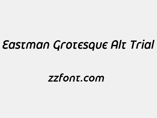 Eastman Grotesque Alt Trial