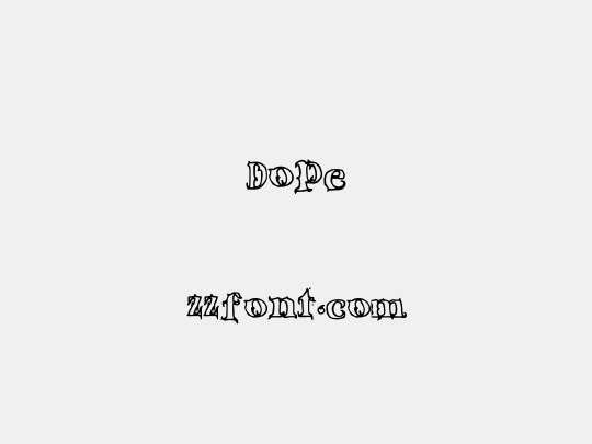 Dope